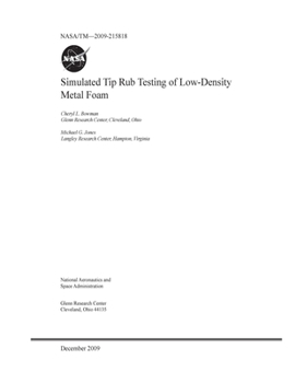 Paperback Simulated Tip Rub Testing of Low-Density Metal Foam Book