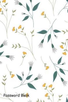 Paperback Password Book: Include Alphabetical Index with Yellow and Gray Flower Book