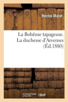 Paperback La Bohême Tapageuse. La Duchesse d'Arvernes [French] Book