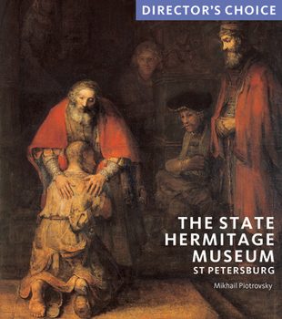 Paperback The State Hermitage Museum, St Petersburg: Director's Choice Book