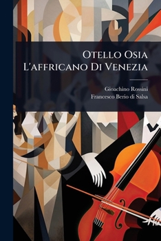 Otello Osia L'affricano Di Venezia (Italian Edition)