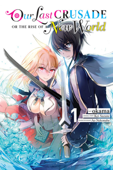 Our Last Crusade or the Rise of a New World Manga, Vol. 1 - Book #1 of the Our Last Crusade or the Rise of a New World Manga