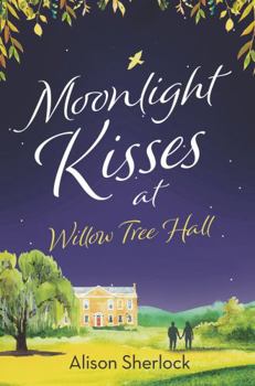 Moonlight Kisses at Willow Tree Hall - Book #4 of the Willow Tree Hall