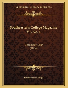 Paperback Southeastern College Magazine V1, No. 1: December 1884 (1884) Book