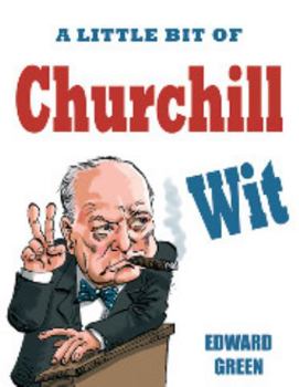 Paperback A Little Bit of Churchill Wit Book