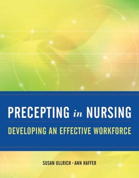 Paperback Precepting in Nursing: Developing an Effective Workforce: Developing an Effective Workforce Book