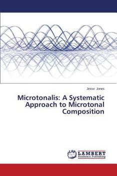 Paperback Microtonalis: A Systematic Approach to Microtonal Composition Book