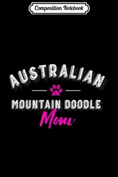 Composition Notebook: Australian Mountain Doodle Mom  Journal/Notebook Blank Lined Ruled 6x9 100 Pages