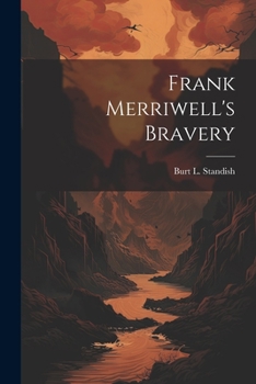Frank Merriwell's Bravery - Book #6 of the Frank Merriwell