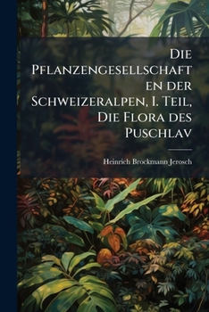 Paperback Die Pflanzengesellschaften der Schweizeralpen, I. Teil, Die Flora des Puschlav [German] Book