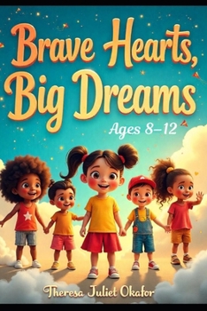 Paperback Brave Hearts, Big Dreams (Ages 8-12) Book
