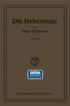 Paperback Die Hebezeuge: Berechnung Und Konstruktion Der Einzelteile, Flaschenzüge, Winden Und Krane [German] Book
