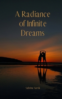 A Radiance of Infinite Dreams