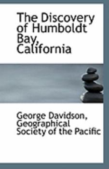 Paperback The Discovery of Humboldt Bay, California Book