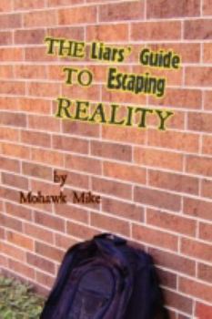 Paperback The Liars' Guide to Escaping Reality Book