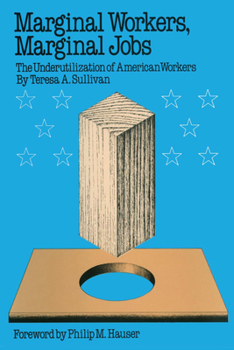 Paperback Marginal Workers, Marginal Jobs: The Underutilization of American Workers Book