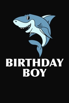 Birthday Boy: Lined Journal Notebook Black And White Interior With White Paper Matte Paperback Cover Finish 6x9 Inches 120 Pages