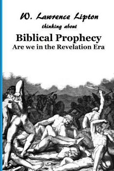 Paperback Biblical Prophecy: Are we in the Revelation Era Book