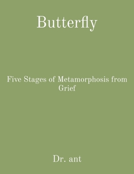 Paperback Butterfly: Five Stages of Metamorphosis from Grief Book