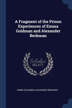 Paperback A Fragment of the Prison Experiences of Emma Goldman and Alexander Berkman Book