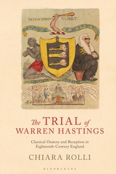 Paperback The Trial of Warren Hastings: Classical Oratory and Reception in Eighteenth-Century England Book