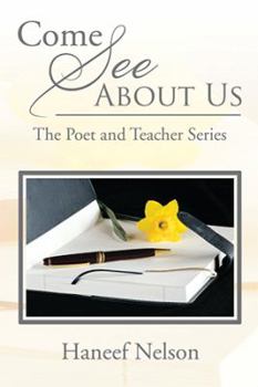 Hardcover Come See about Us: The Poet and Teacher Series Book
