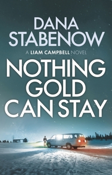 Nothing Gold Can Stay - Book #3 of the Liam Campbell