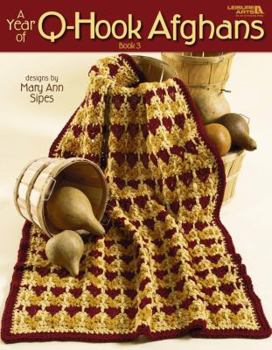 A Year of Q-Hook Afghans: Book 3 (Leisure Arts #3173)