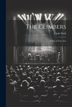 Paperback The Climbers: A Play in Four Acts Book