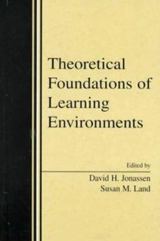 Hardcover Theoretical Foundations of Learning Environments Book