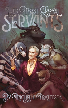 Her Most Loyal Servants - Book #2 of the Those That Glow Gold