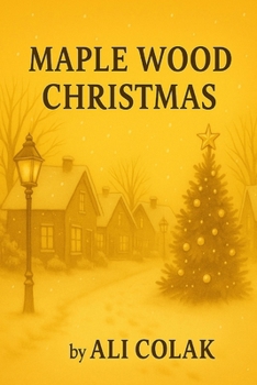 Maple Wood Christmas: A Heartwarming Holiday Tale From Mapple Wood