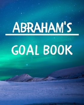 Paperback Abraham's Goal Book: New Year Planner Goal Journal Gift for Abraham / Notebook / Diary / Unique Greeting Card Alternative Book