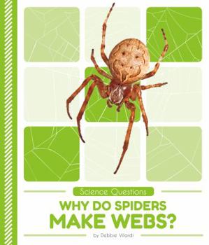 Library Binding Why Do Spiders Make Webs? Book