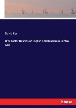 O'er Tartar Deserts Or English And Russian In Central Asia