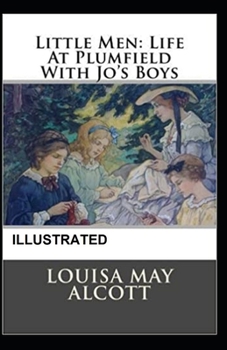 Paperback Little Men, or Life at Plumfield with Jo's Boys Illustrated Book
