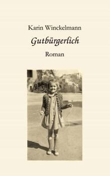 Paperback Gutbürgerlich: Roman [German] Book