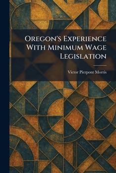 Oregon's Experience With Minimum Wage Legislation