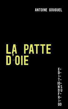 Paperback La Patte d'Oie [French] Book