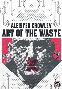 Paperback Aleister Crowley: Art of the Waste Book