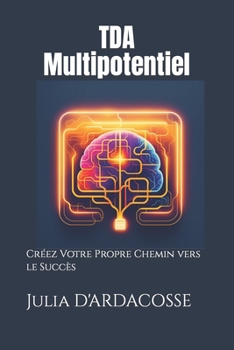 Paperback TDA Multipotentiel: Créez Votre Propre Chemin vers le Succès [French] Book