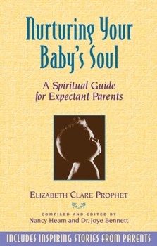 Paperback Nurturing Your Baby's Soul: A Spiritual Guide for Expectant Parents Book