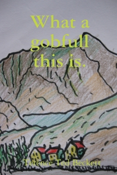 Paperback What a gobfull this is. Book