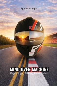 Paperback Mind Over Machine: Psychology of Riding Motorcycles Book