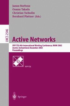 Paperback Active Networks: Ifip-Tc6 4th International Working Conference, Iwan 2002, Zurich, Switzerland, December 4-6, 2002, Proceedings Book