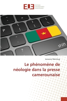 Paperback Le phénomène de néologie dans la presse camerounaise [French] Book