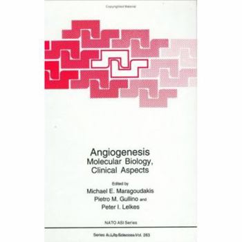 Angiogenesis: Molecular Biology, Clinical Aspects (Nato Science Series: A:)