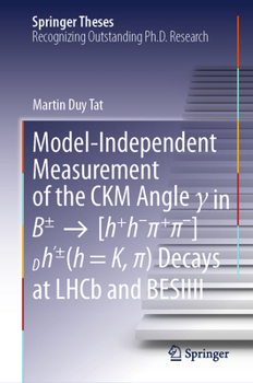 Model-Independent Measurement of the CKM Angle y in B±?[h+h-p+p–]Dh'±(h=K,p) Decays at LHCb and BESIIII (Springer Theses)