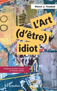 Paperback L'art (d'être) idiot [French] Book