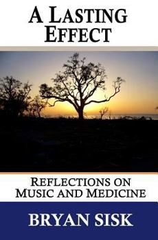 Paperback A Lasting Effect: Reflections on Music and Medicine Book